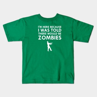 I Was Told There Would Be Zombies Kids T-Shirt